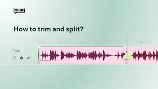 Trim and Split Audio with Podcastle