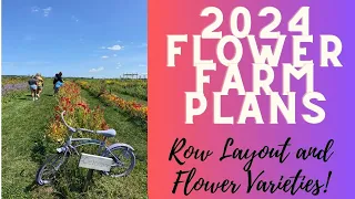 Flower Farm Layout Plans for 2024! Cut Flowers