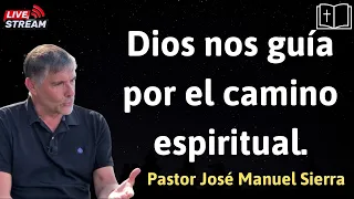 Dios nos guía por el camino espiritual - Pastor José Manuel Sierra