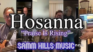 "HOSANNA (PRAISE IS RISING)" Samm Hills Music (Sammamish Hills Worship) Virtual Band - Virtual Choir
