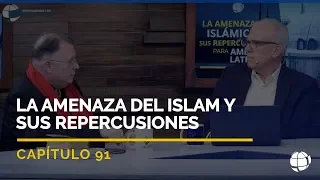 La Amenaza del Islam y sus Repercusiones | Cap #91 | Entendiendo Los Tiempos - Temporada 2
