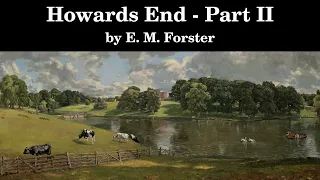 Howards End | Part 2 | E. M. Forster | Full Length Audiobook | Read by Elizabeth Klett