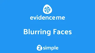 Using the Blurring Tool in Evidence Me | 2Simple