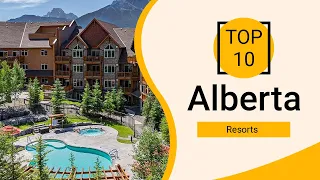 Top 10 Best Resorts to Visit in Alberta | Canada - English