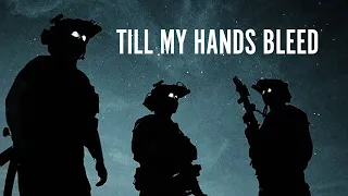 Special Forces Motivation - "Till My Hands Bleed" (2022)