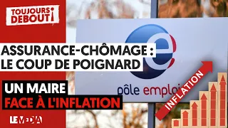 ASSURANCE-CHÔMAGE : LE COUP DE POIGNARD / UN MAIRE FACE À L'INFLATION