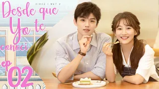 【SUB ESPAÑOL】  Desde Que Yo te Conocí | SINCE I MET U | 遇见你之后 (Episodio 02)