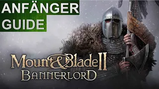 Mount & Blade 2 Bannerlord Anfänger Guide (Deutsch/German)