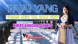 Pajai Yang new song 2019 [YUAM KEV UA KOJ SEV]