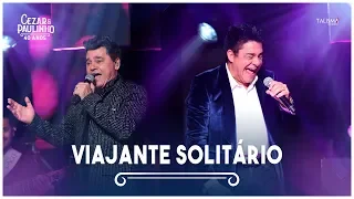 Cezar & Paulinho - Viajante Solitário | DVD 40 Anos