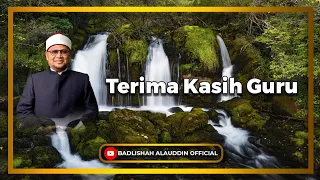 "Terima Kasih Guru” - Ustaz Dato' Badli Shah Alauddin