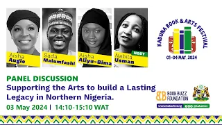 Kabafest - Panel Discussion : Supporting the Arts to Build a Lasting Legacy in Northern Nigeria