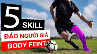 🌟 5 SKILL ĐẢO NGƯỜI GIẢ - BODY FEINT // QUA NGƯỜI NHƯ MESSI (Vietsub)