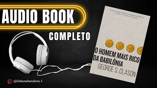 O HOMEM MAIS RICO DA BABILÔNIA - COMO FICAR RICO - George s. Clason -  #audiobook  #dinheiro