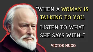 When A Woman Is Talking To You, Listen To... | Victor Hugo Quotes | Motivational Quotes