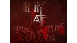 Irony Of Fate - When Worlds Collide (Lyric Video)