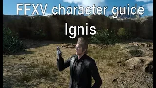 FFXV: Ignis guide