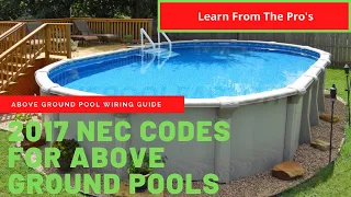 NEC 2017 Above Ground Pool Wiring Codes. Learn how to properly wire an above ground pool.