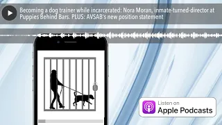 Becoming a dog trainer while incarcerated: Nora Moran, inmate-turned-director at Puppies Behind Bar