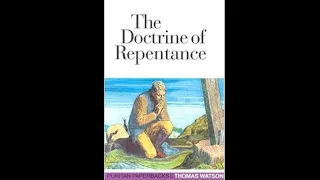 The Doctrine of Repentance by Thomas Watson (1620-1686)