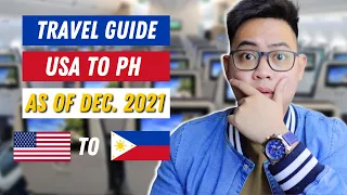 TRAVELLING TO THE PHILIPPINES FROM THE U.S. AS OF DEC. 2021 | Philippine Travel Update