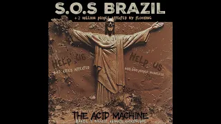 The Acid Machine - Above The River (S.O.S Brazil Album 2024)