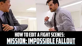 How to Edit Fight Scenes: Mission Impossible Fallout