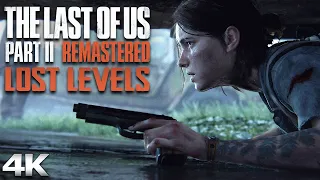 THE LAST OF US 2 REMASTERED All Lost Levels (Jackson Party, Seattle Sewers, The Hunt) 4K Ultra HD