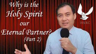 Why is the Holy Spirit our Eternal Partner? (Part 2)