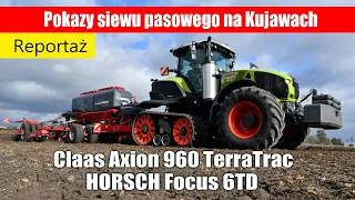 Claas Axion 960 Terra Trac i HORSCH Focus 6TD – pokazy siewu pasowego na Kujawach – cz.1