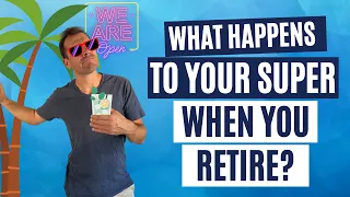 Accessing Superannuation After Retirement: What Are Your Options?