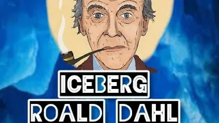 Iceberg do Roald Dahl(Escritor da Fantástica Fábrica de Chocolate e Matilda)
