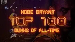 Kobe Bryant Top 100 Dunks of All-Time