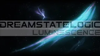 Dreamstate Logic - Luminescence [ space ambient / cosmic downtempo ]