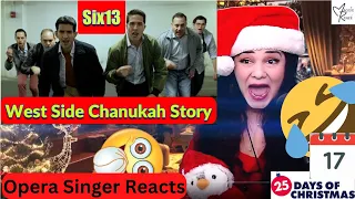 Opera Singer Reacts to Six13 "West Side Chanukah Story" FIRST TIME REACTION!