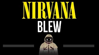 Nirvana • Blew (CC) 🎤 [Karaoke] [Instrumental Lyrics]