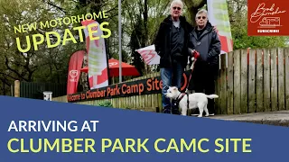 Arriving At Clumber Park | New Motorhome Updates | Thoresby Hall