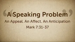 A Speaking Problem (Mark 7:31-37)