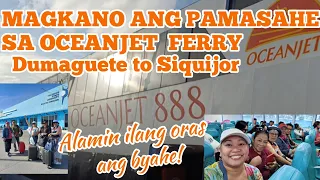 MAGKANO ANG PAMASAHE SA OCEANJET AT ILANG ORAS ANG BYAHE FROM DUMAGUETE TO SIQUIJOR #travel #ferry