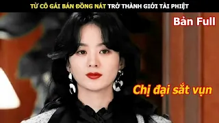 [Review Phim] Từ Cô Gái Bán Đồng Nát Trở Thành Giới Tài Phiệt Số 1 Đất Nước | Review Phim Hàn Hay