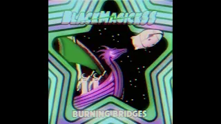 Black Magick SS  - Burning Bridges (Vinyl Rip) + Visualizer