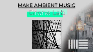 Ableton Live 11: Drone Lab | Ambient Music and Feedback Loops