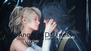 [GMV] FFXV Noctis x Lunafreya - Angel of Darkness