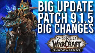 MASSIVE 9.1.5 UPDATE! Just Came Out! Big News For Shadowlands! - WoW: Shadowlands 9.1