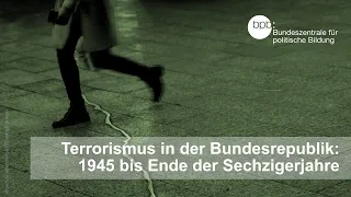 Podcast: Terrorismus - Terrorismus in der Bundesrepublik: 1945 bis Ende der Sechzigerjahre (5/20)