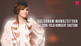 Gulsanam Mamazoitova - 2015-yilgi konsert dasturi