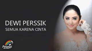 Dewi Perssik - Semua Karena Cinta (Official Lyric Video)