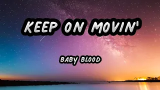 Baby blood "KEEP ON MOVIN"