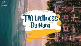 TIA Wellness Resort - Spa Inclusive: Tận hưởng trọn vẹn kỳ nghỉ tuyệt vời | Tico Travel