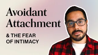 What Is Avoidant Attachment & How To Heal It?